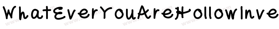 WhatEverYouAreHollowInvers-mLZjj字体转换