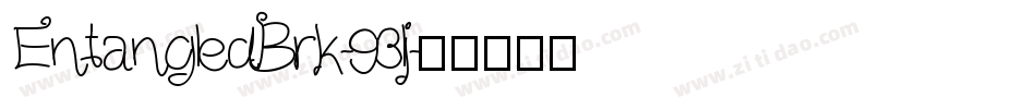 EntangledBrk-93lj字体转换 EntangledBrk-93lj字体转换