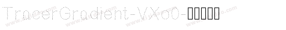 TracerGradient-VXo0字体转换