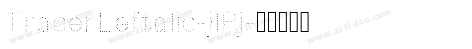 TracerLeftalic-jlPj字体转换