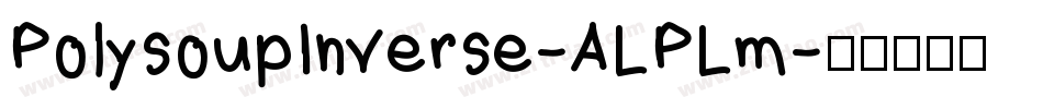 PolysoupInverse-ALPLm字体转换