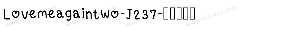 Lovemeagaintwo-J237字体转换