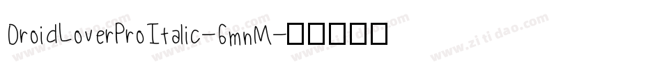 DroidLoverProItalic-6mnM字体转换