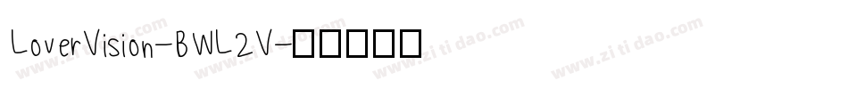 LoverVision-BWL2V字体转换