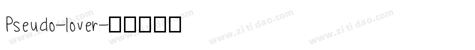 Pseudo-lover字体转换