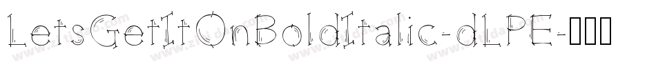 LetsGetItOnBoldItalic-dLPE字体转换
