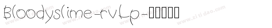 Bloodyslime-rvLp字体转换