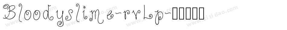 Bloodyslime-rvLp字体转换