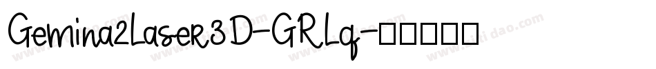 Gemina2Laser3D-GRLq字体转换