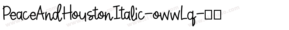 PeaceAndHoustonItalic-owwLq字体转换 PeaceAndHoustonItalic-owwLq字体转换
