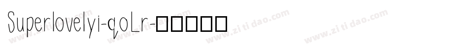 Superlovelyi-qoLr字体转换