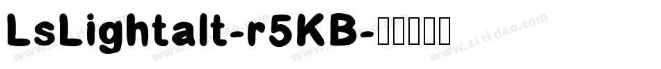 LsLightalt-r5KB字体转换