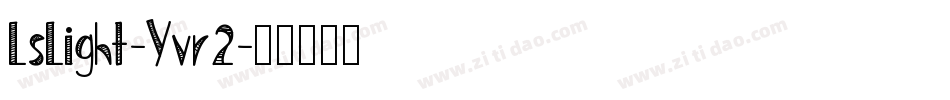 LsLight-Yvr2字体转换