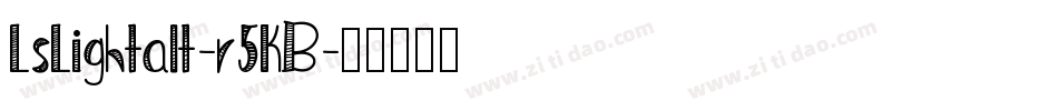 LsLightalt-r5KB字体转换