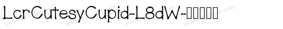 LcrCutesyCupid-L8dW字体转换