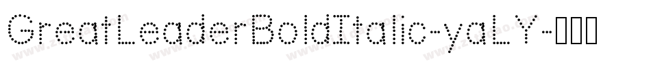 GreatLeaderBoldItalic-yaLY字体转换