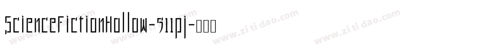 ScienceFictionHollow-511pj字体转换
