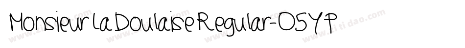MonsieurLaDoulaiseRegular-O5YP字体转换