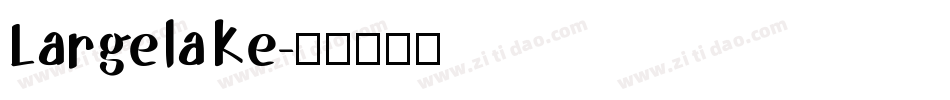 Largelake字体转换