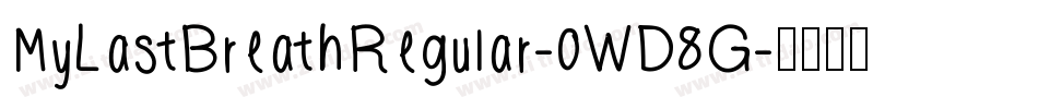 MyLastBreathRegular-0WD8G字体转换