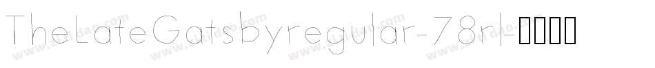 TheLateGatsbyregular-78rl字体转换