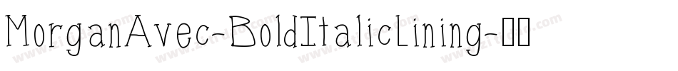 MorganAvec-BoldItalicLining字体转换
