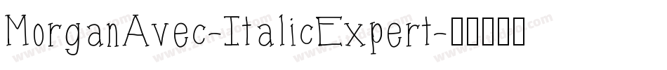 MorganAvec-ItalicExpert字体转换