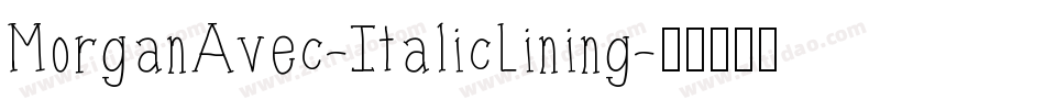 MorganAvec-ItalicLining字体转换