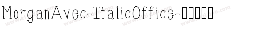 MorganAvec-ItalicOffice字体转换