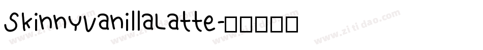SkinnyVanillaLatte字体转换