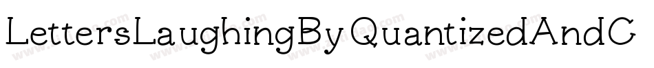 LettersLaughingByQuantizedAndCalibrated-aaqm字体转换
