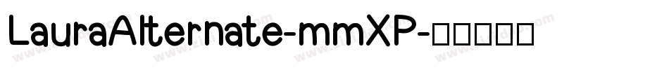LauraAlternate-mmXP字体转换