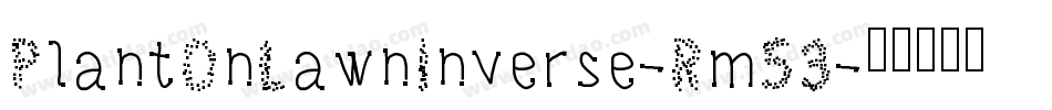 PlantOnLawnInverse-Rm53字体转换