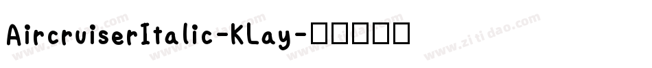 AircruiserItalic-KLay字体转换