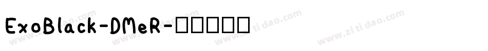 ExoBlack-DMeR字体转换