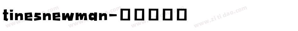 tinesnewman字体转换