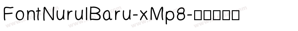 FontNurulBaru-xMp8字体转换 FontNurulBaru-xMp8字体转换