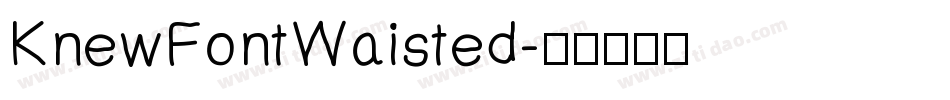 KnewFontWaisted字体转换