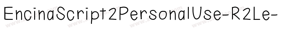 EncinaScript2PersonalUse-R2Le字体转换