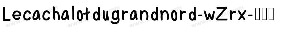 Lecachalotdugrandnord-wZrx字体转换