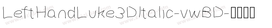 LeftHandLuke3DItalic-vwBD字体转换