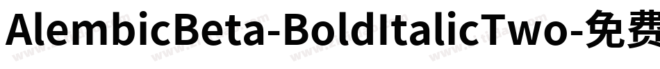 AlembicBeta-BoldItalicTwo字体转换