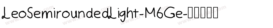 LeoSemiroundedLight-M6Ge字体转换