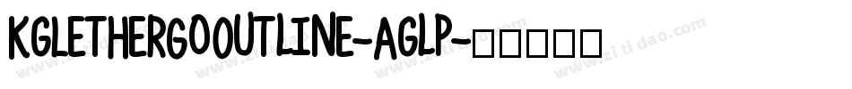 KgLetHerGoOutline-Aglp字体转换