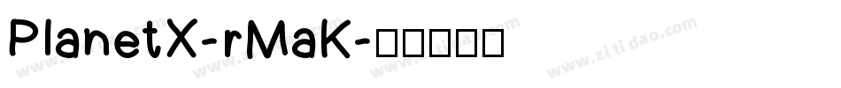 PlanetX-rMaK字体转换