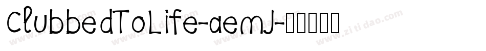 ClubbedToLife-aemJ字体转换
