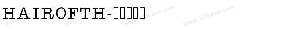 HAIROFTH字体转换