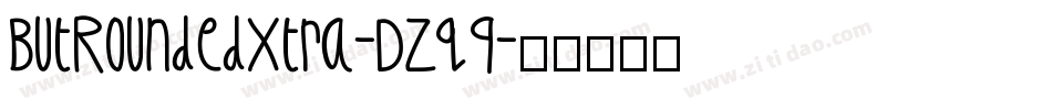ButRoundedXtra-Dzq9字体转换