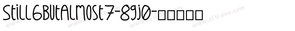Still6ButAlmost7-8gj0字体转换