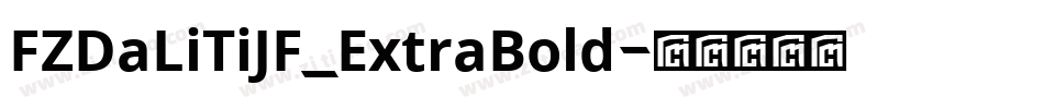 FZDaLiTiJF_ExtraBold字体转换